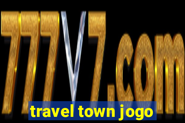 travel town jogo